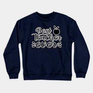 Best teacher ever Crewneck Sweatshirt